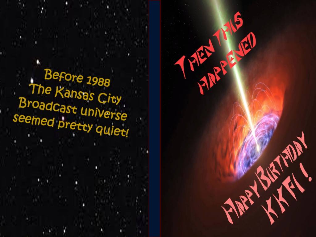 before 1988 the Kansas City radio universe seemed pretty quiet! Then KKFI was born like a pulsar!